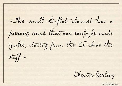 BERLIOZ Hector - The small E-flat clarinet has a piercing sound that can easily be made ignoble, starting from the A above the staff.