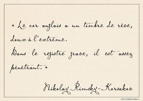 RIMSKY-KORSAKOV Nikolay - The english horn has a dreamy quality of its timbre being sweet in the extreme. In the low register it is fairly penetrating. 