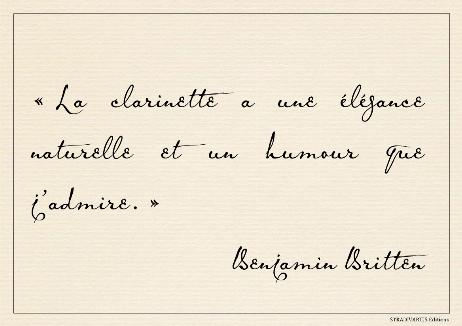 BRITTEN Benjamin - The clarinet has a natural elegance and humor that I admire. 