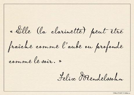 MENDELSSOHN Felix - It (the clarinet) can be as fresh as dawn or as deep as evening.