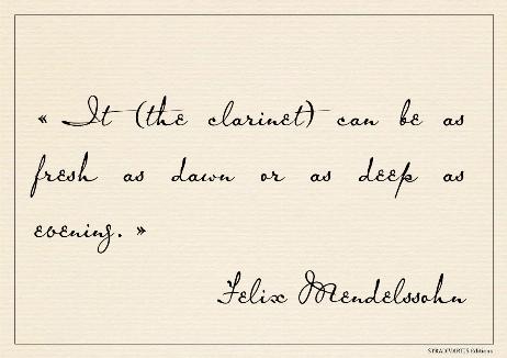 MENDELSSOHN Felix - It (the clarinet) can be as fresh as dawn or as deep as evening.