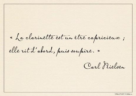 NIELSEN Carl - The clarinet is a capricious instrument; it laughs at first, then sighs.