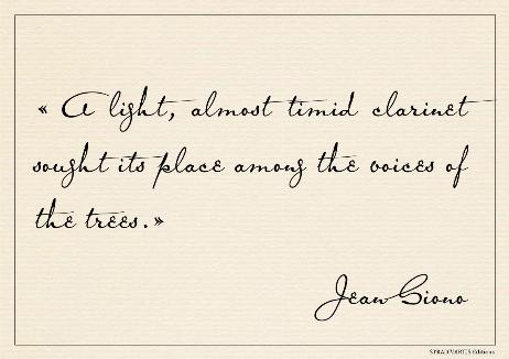 GIONO Jean - A light, almost timid clarinet sought its place among the voices of the trees.